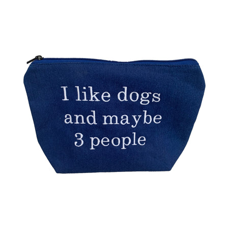 Denim Pouch with Embroidered Saying  Says "I like dogs and maybe 3 people"  Black Zipper 10" Wide X 7" High
