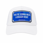 "You're Gonna Need A Bigger Boat" Cap