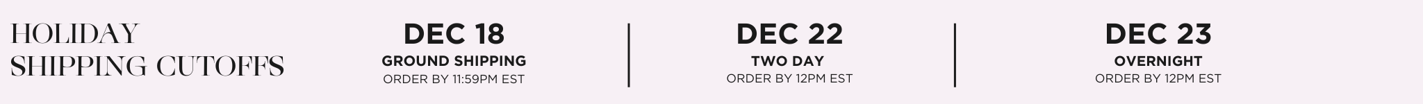 Holiday shipping cutoffs for December 18, 22, and 23 