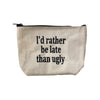 Natural Color Canvas With Red Tassels Quote Pouch  Says: "I'd rather be late than ugly" Black Zipper 10" Long X 7" Wide